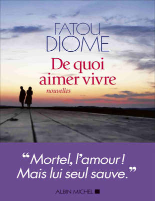 De quoi aimer vivre - Diome, Fatou.pdf